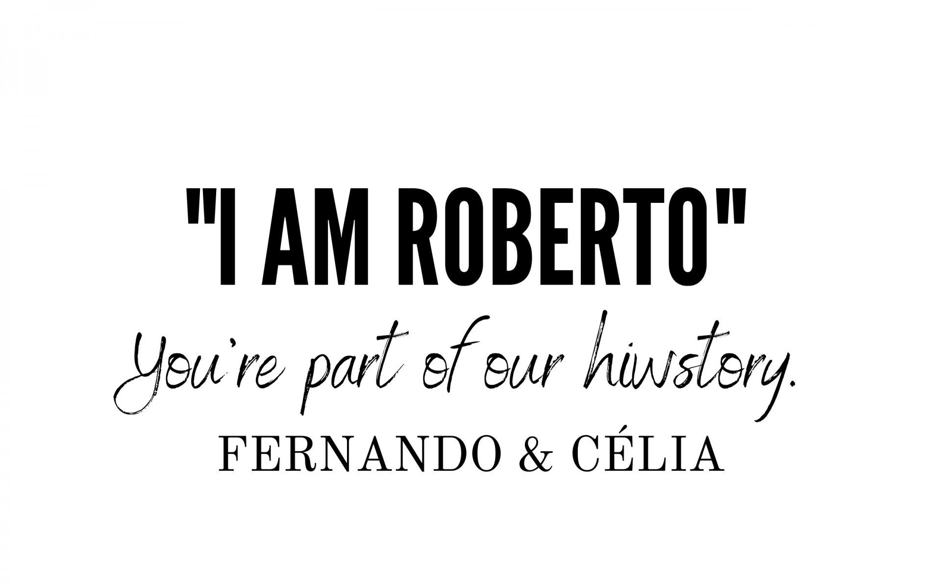 You are part of our history - Fernando & Célia