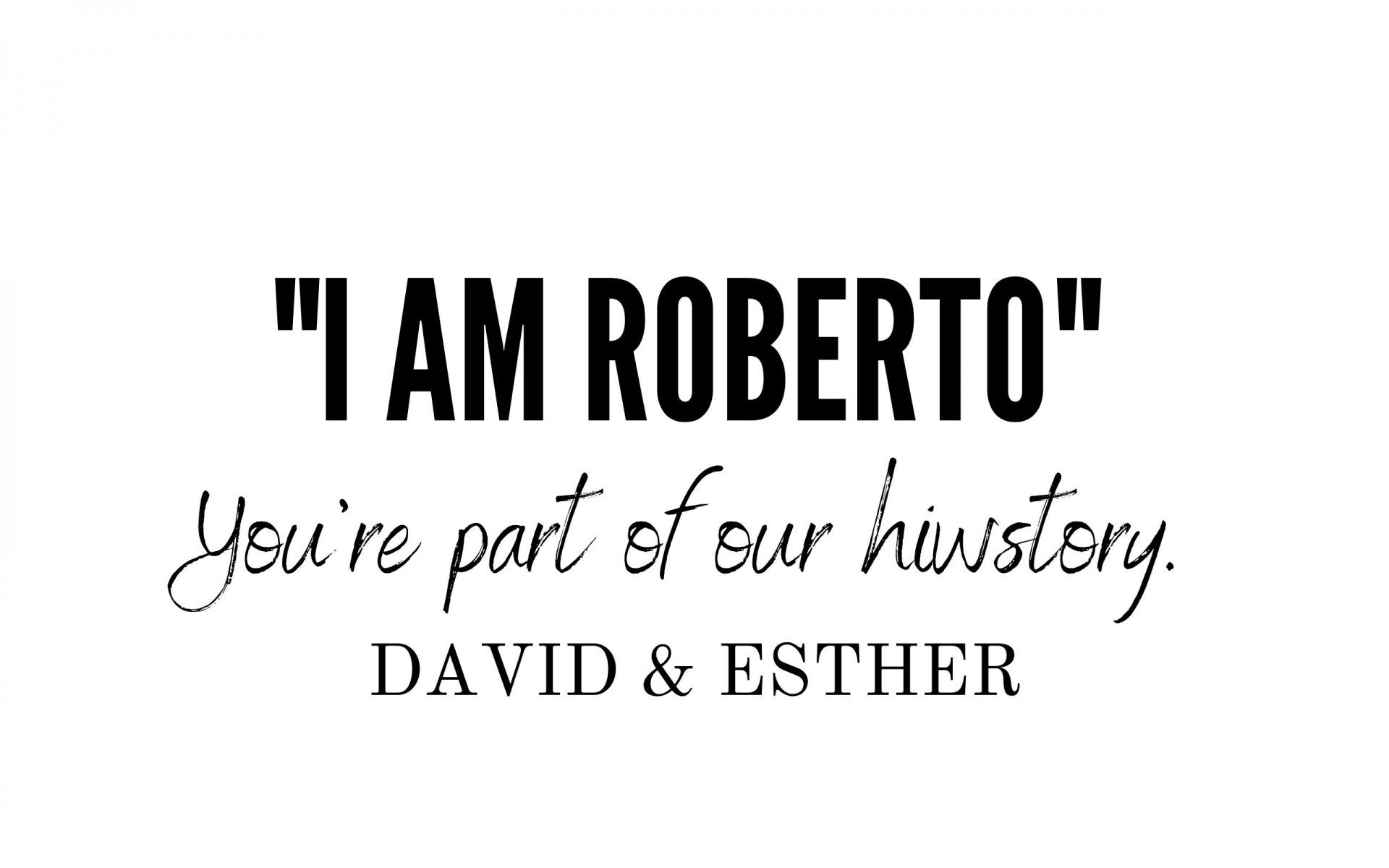 You are part of our history - David & Esther